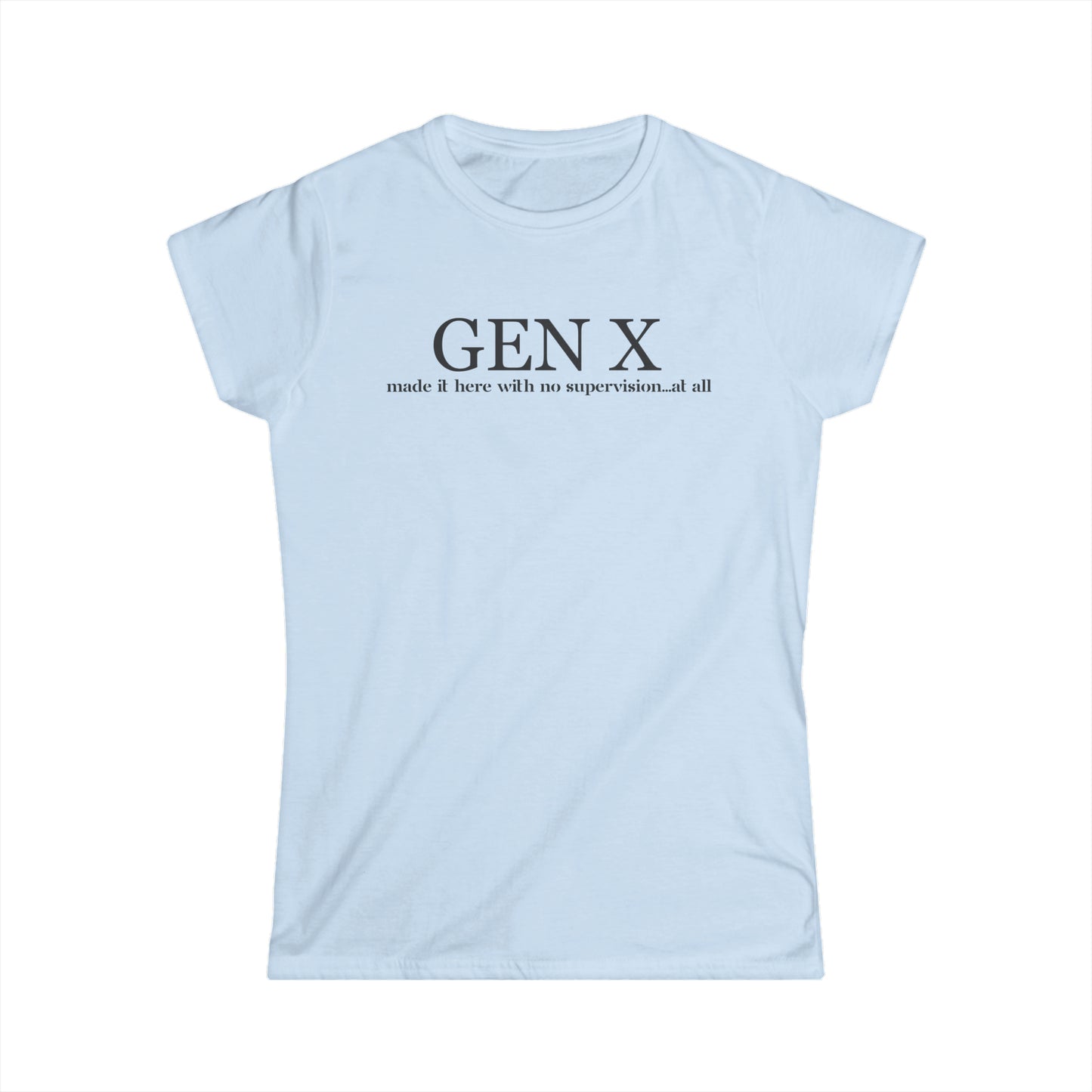 Gen X No Supervision - Fitted Tee