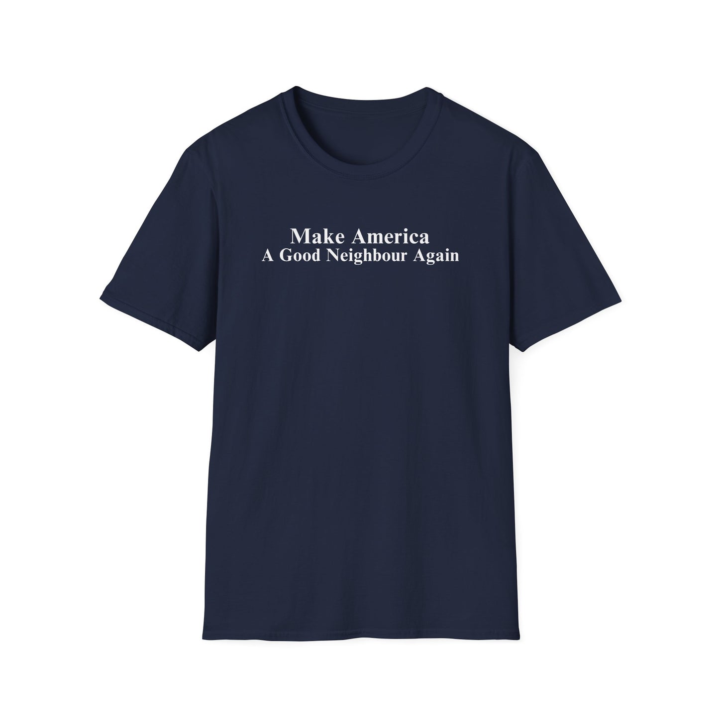 Make America a Good Neighbour Again