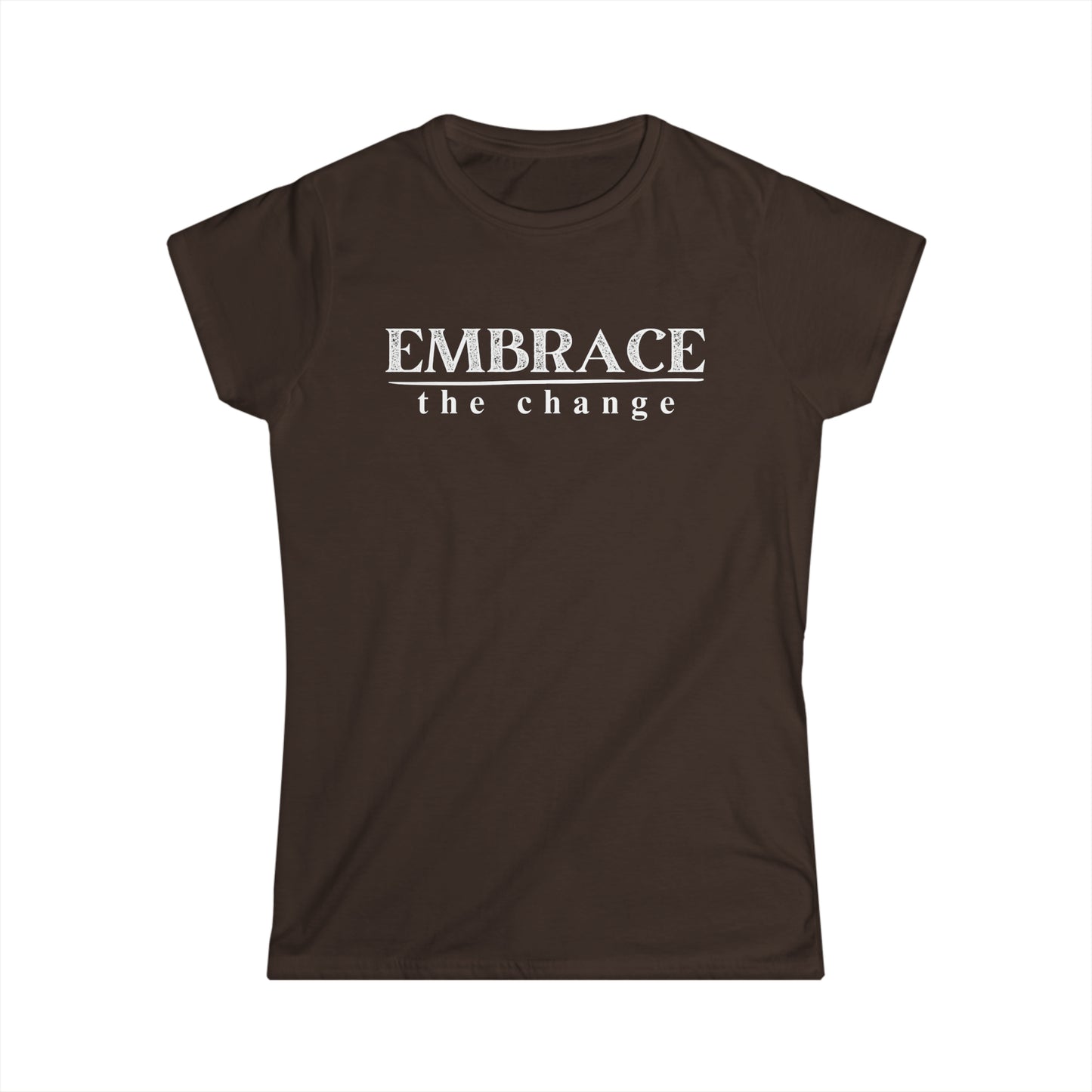 -Embrace the Change- Fitted Tee