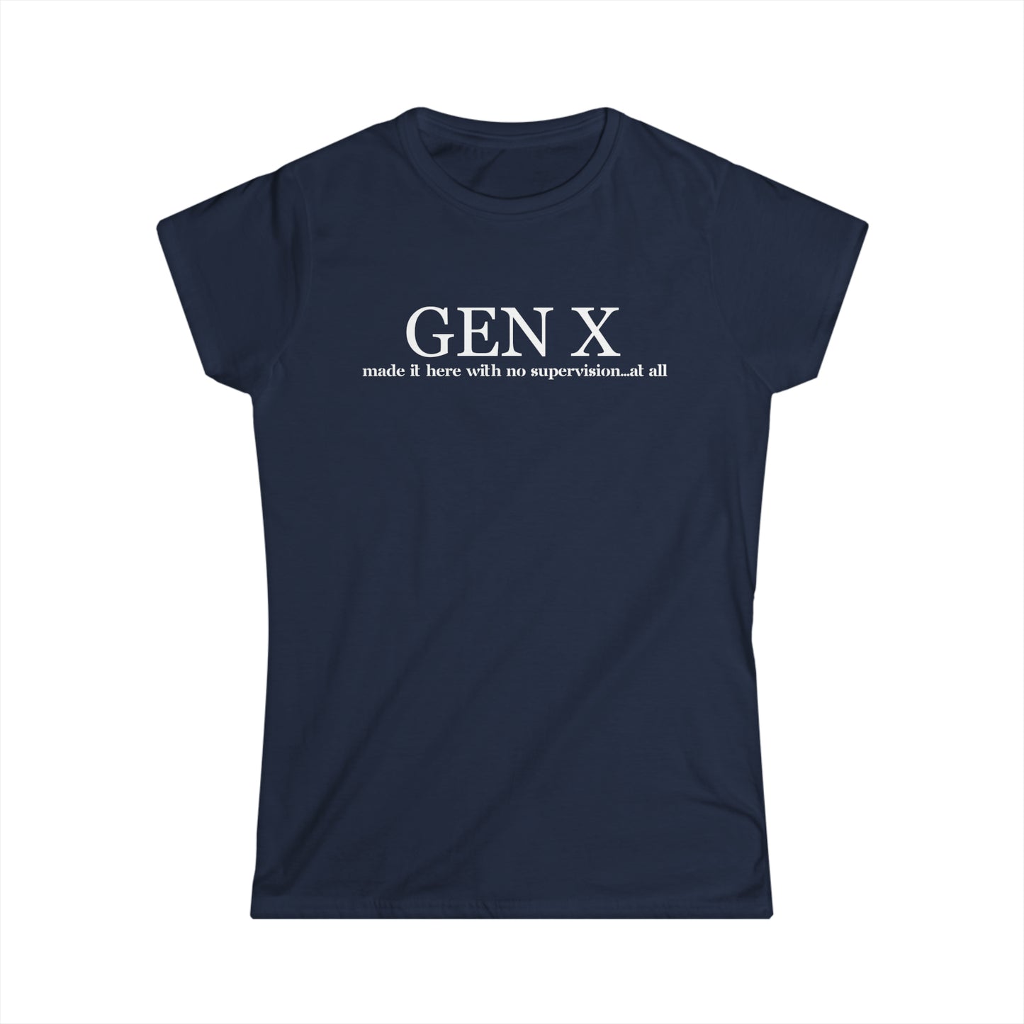 - Gen X - We Made it Here - Fitted Tee