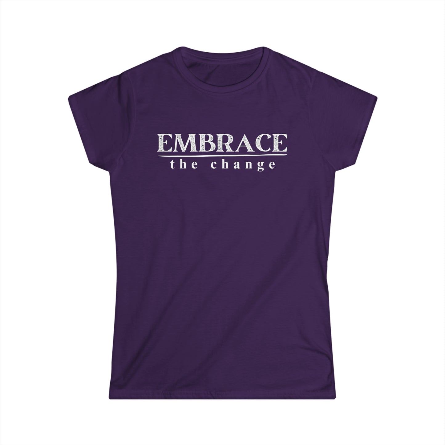-Embrace the Change- Fitted Tee
