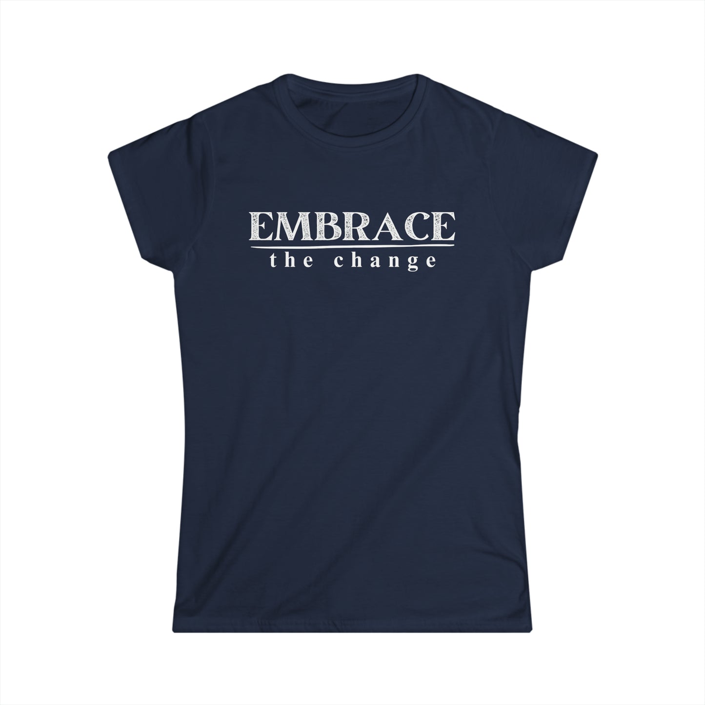 -Embrace the Change- Fitted Tee