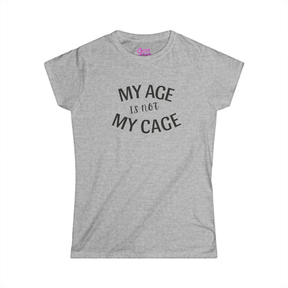My Age Is Not My Cage (BP) -  Fitted Tee