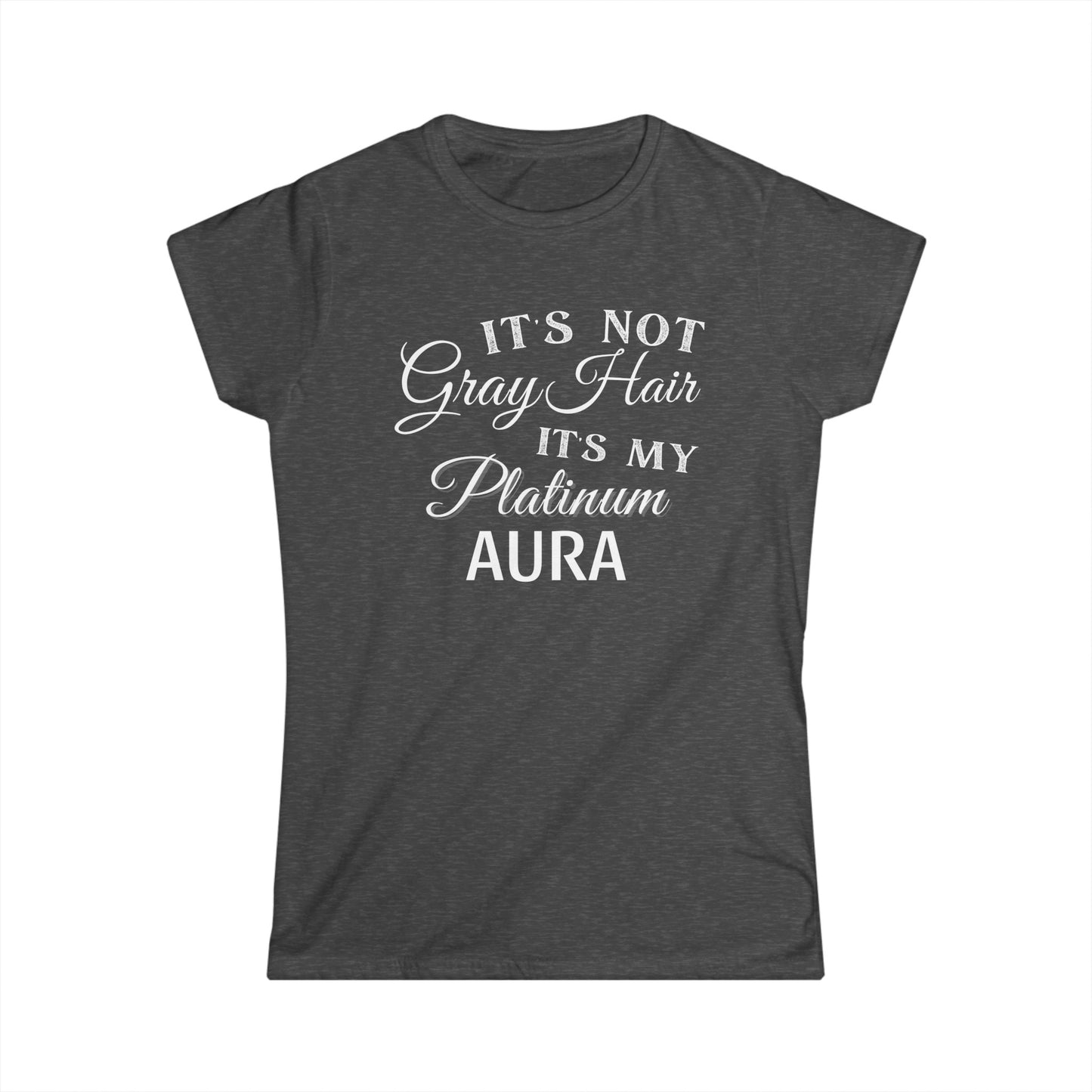 -It's Not Gray Hair- Fitted Tee