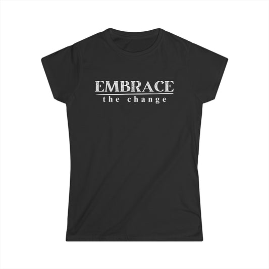 -Embrace the Change-  Fitted Tee