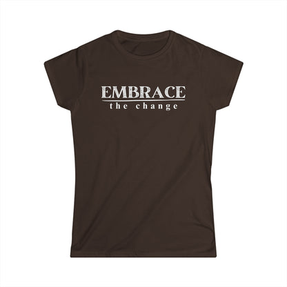 -Embrace the Change-  Fitted Tee