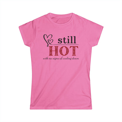 Still Hot... - Fitted Tee