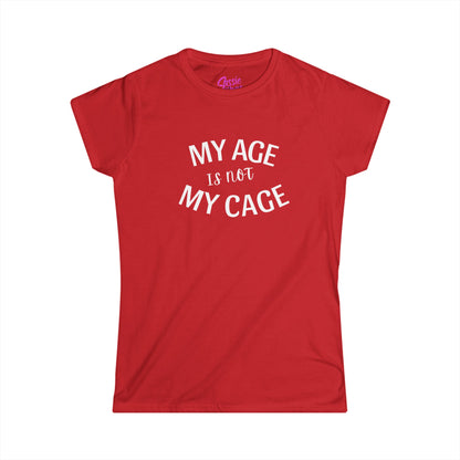 My Age Is Not My Cage (WL) -  Fitted Tee
