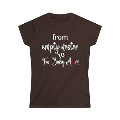 -Empty Nester to Fur Baby Mom -  Fitted Tee