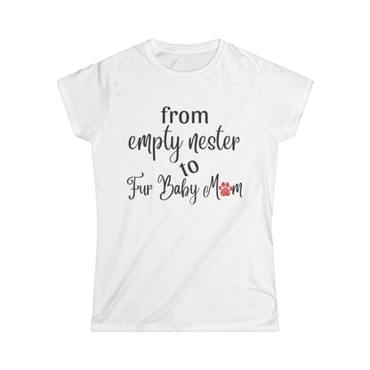 From Empty Nest to Fur Baby Mom - Fitted Tee