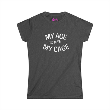 My Age Is Not My Cage (WL) -  Fitted Tee