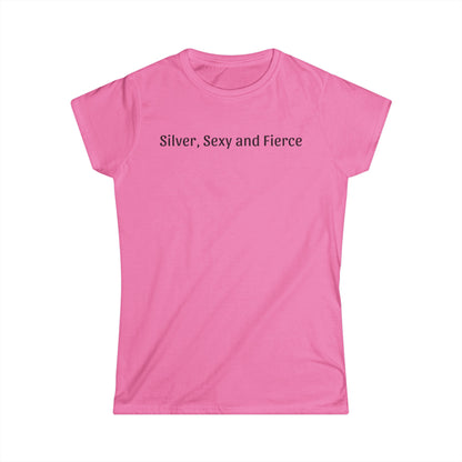Silver, Sexy and Fierce -  Fitted Tee
