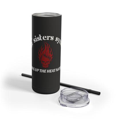 Sizzlin' Sisters Syndicate Drink Tumbler - Ambassador Exclusive