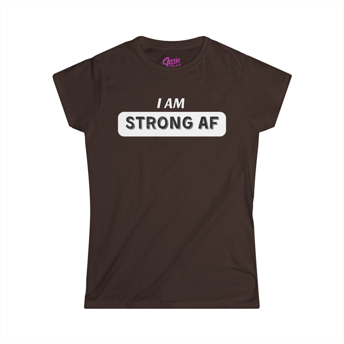 I am Strong AF (WL) - Fitted Tee