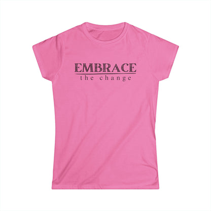 Embrace the Change- Fitted Tee