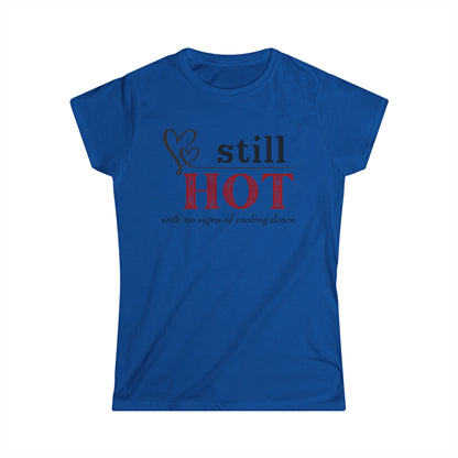 Still Hot... - Fitted Tee