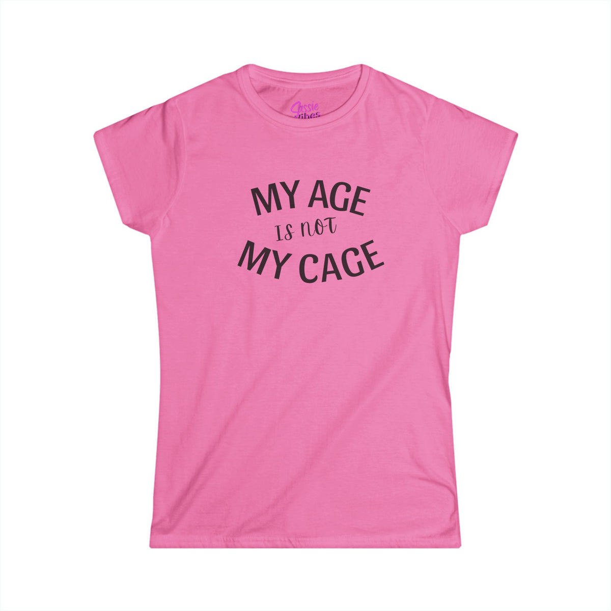 My Age Is Not My Cage (BP) -  Fitted Tee