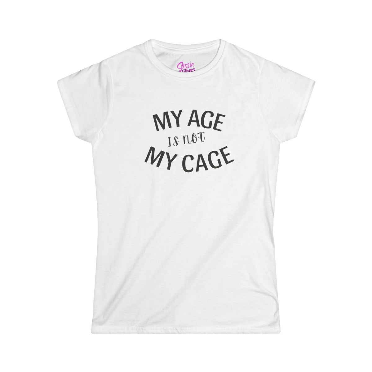 My Age Is Not My Cage (BP) -  Fitted Tee