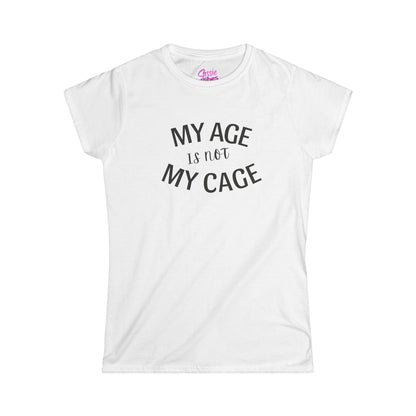 My Age Is Not My Cage (BP) -  Fitted Tee