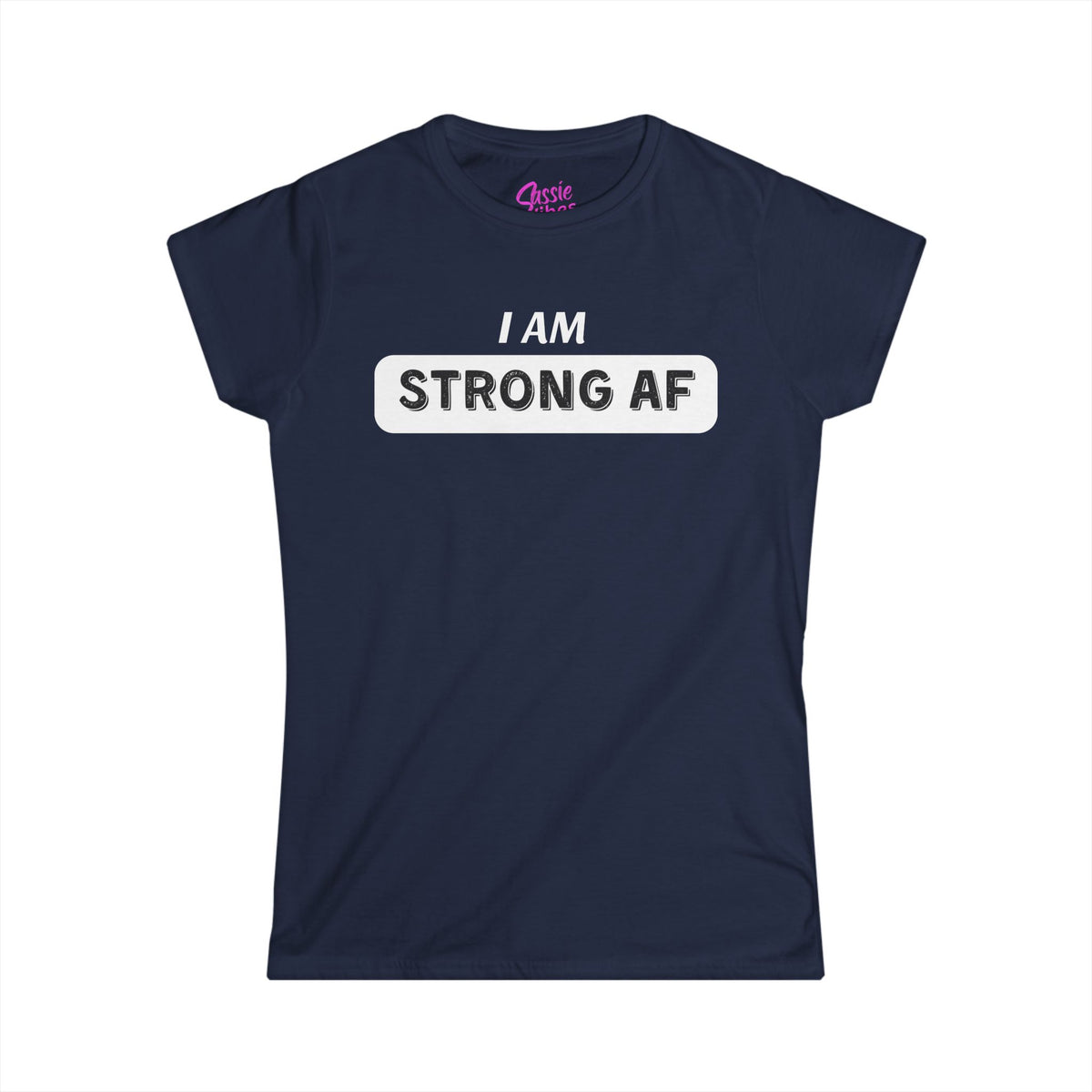 I am Strong AF (WL) - Fitted Tee