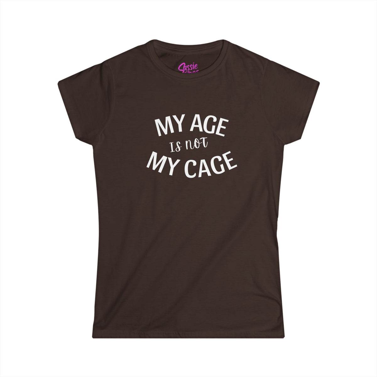 My Age Is Not My Cage (WL) -  Fitted Tee