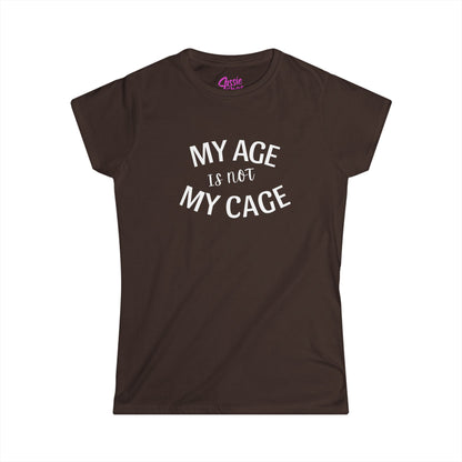 My Age Is Not My Cage (WL) -  Fitted Tee