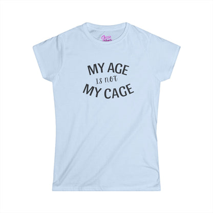 My Age Is Not My Cage (BP) -  Fitted Tee