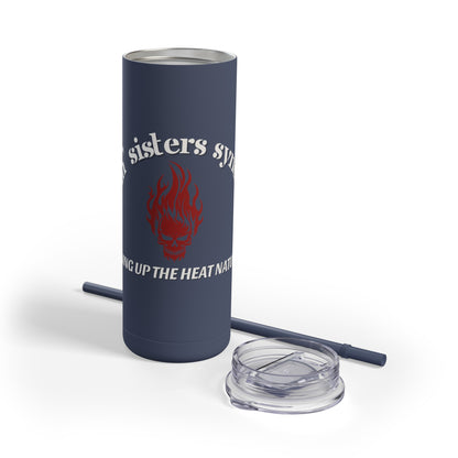 Sizzlin' Sisters Syndicate Drink Tumbler - Ambassador Exclusive
