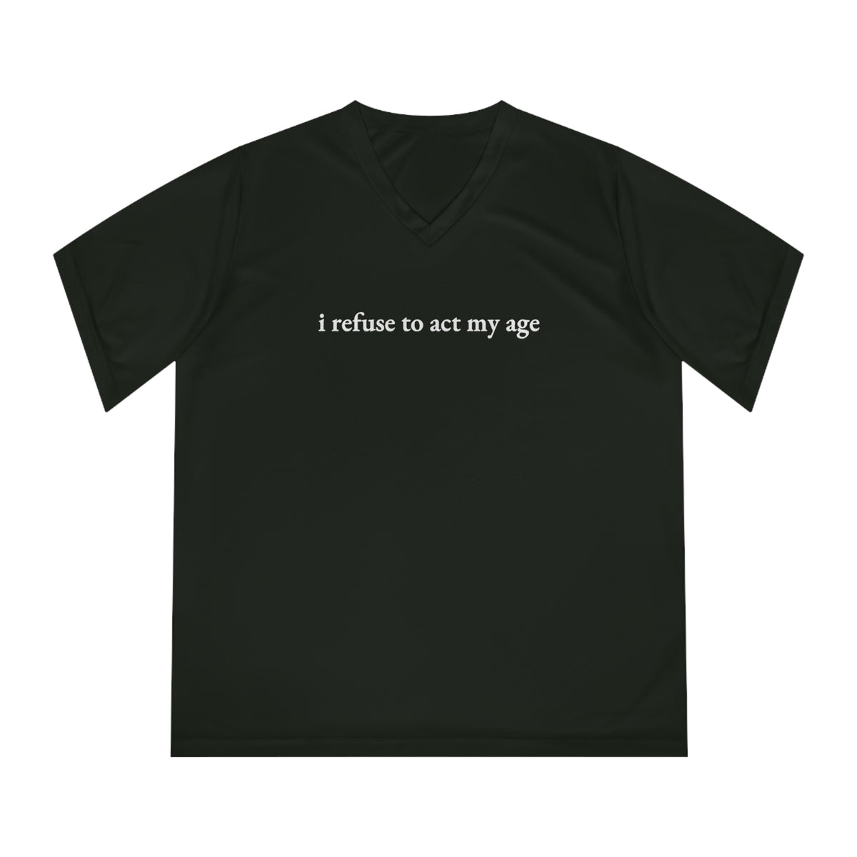 Just Chillin' V-Necks - i refuse to act my age