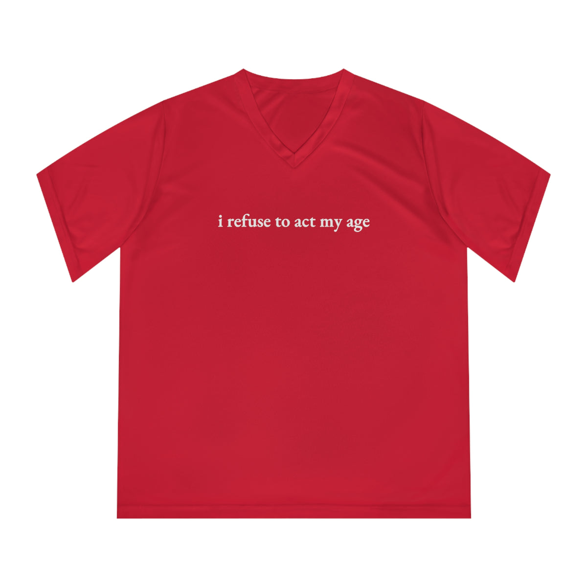 Just Chillin' V-Necks - i refuse to act my age