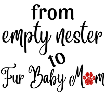 From Empty Nest to Fur Baby Mom - Fitted Tee