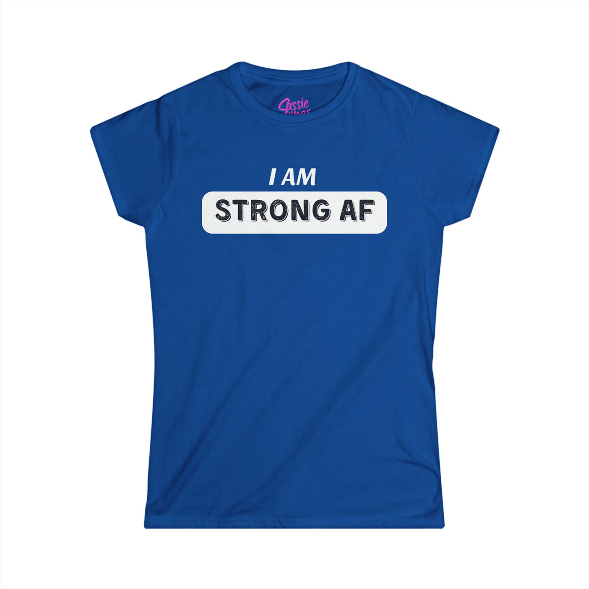 I am Strong AF (WL) - Fitted Tee
