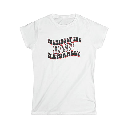 Turn up the Heat Naturally - Fitted Tee