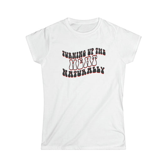Turn up the Heat Naturally - Fitted Tee
