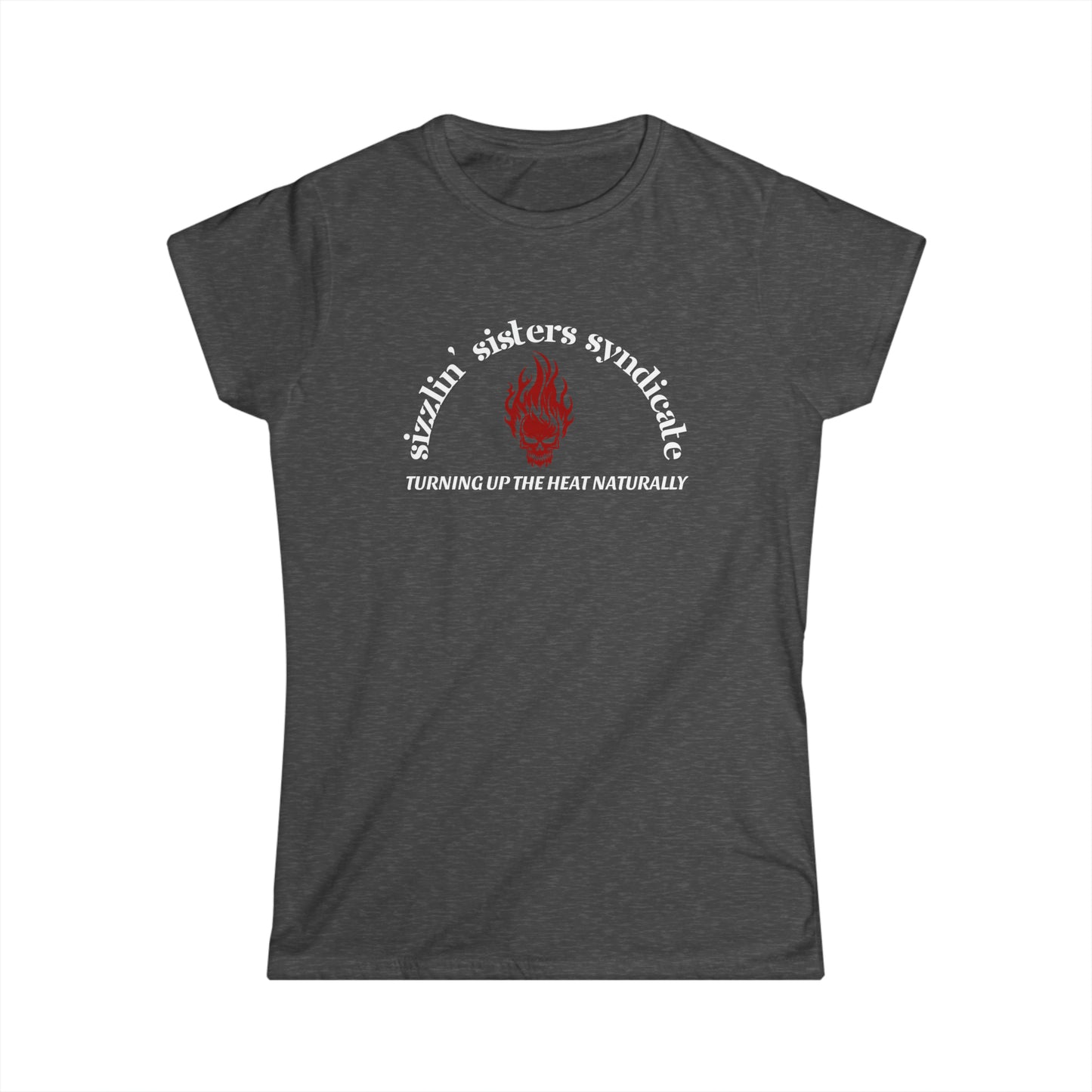 -Sizzlin' Sister Syndicate- Fitted Tee