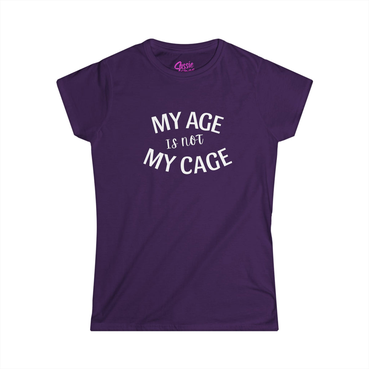 My Age Is Not My Cage (WL) -  Fitted Tee
