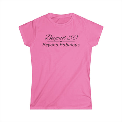 Beyond 50 Beyond Fabulous - Fitted Tee