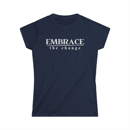 -Embrace the Change-  Fitted Tee