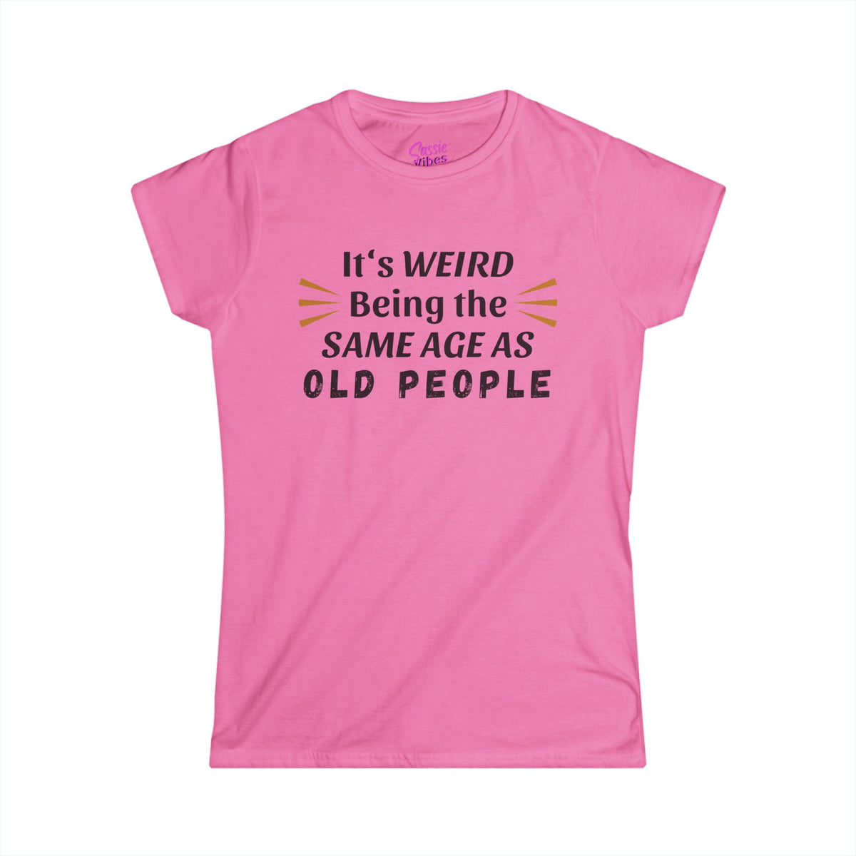 It's Weird Being the Same Age as Old People - Fitted Tee