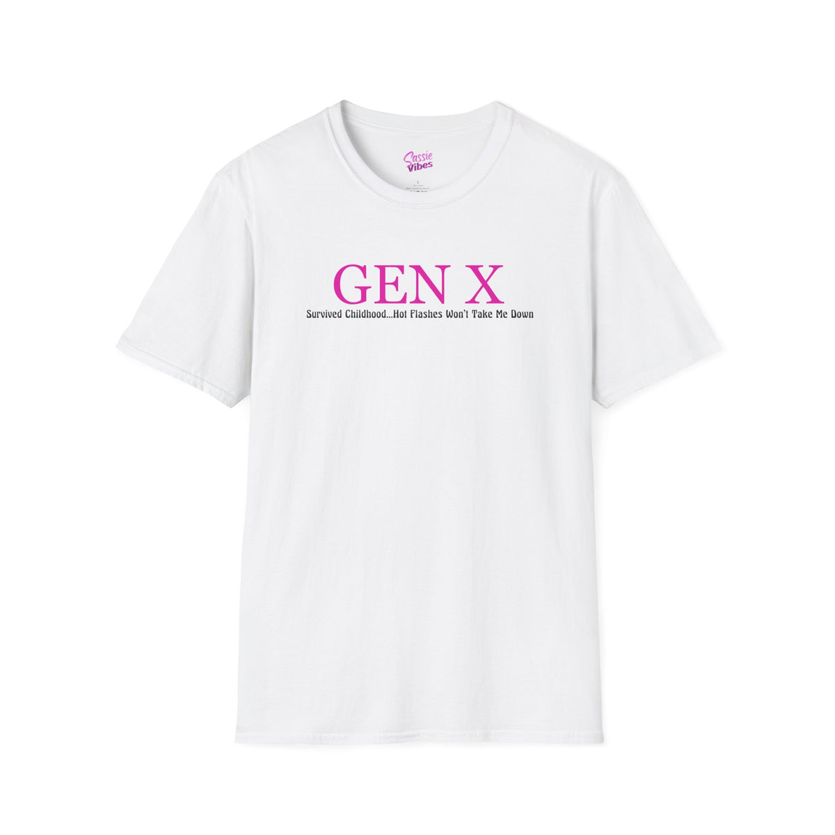 Gen X - Survived Childhood Hot Flashes Won't Take Me Down - Sassie Curves