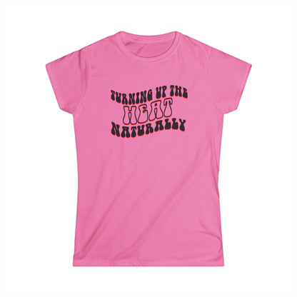 Turn up the Heat Naturally - Fitted Tee