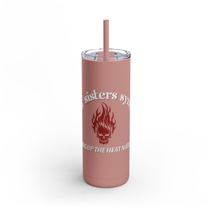 Sizzlin' Sisters Syndicate Drink Tumbler - Ambassador Exclusive
