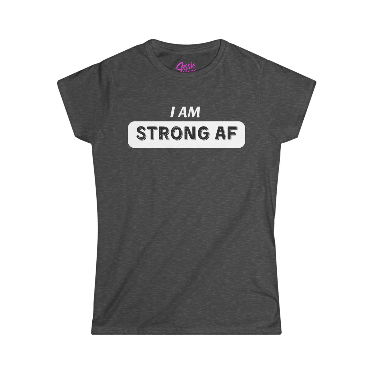 I am Strong AF (WL) - Fitted Tee