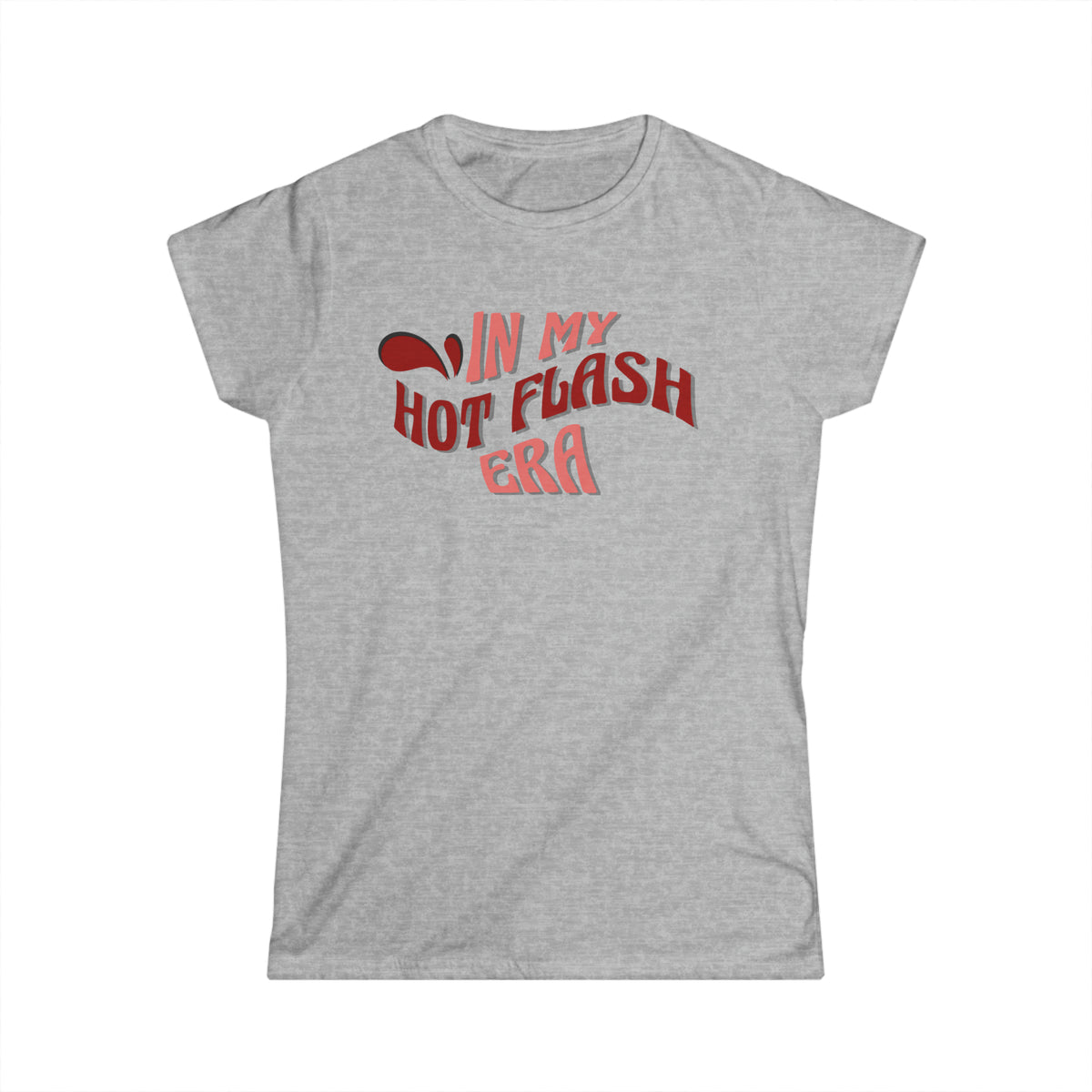 In My Hot Flash Era - Fitted Tee