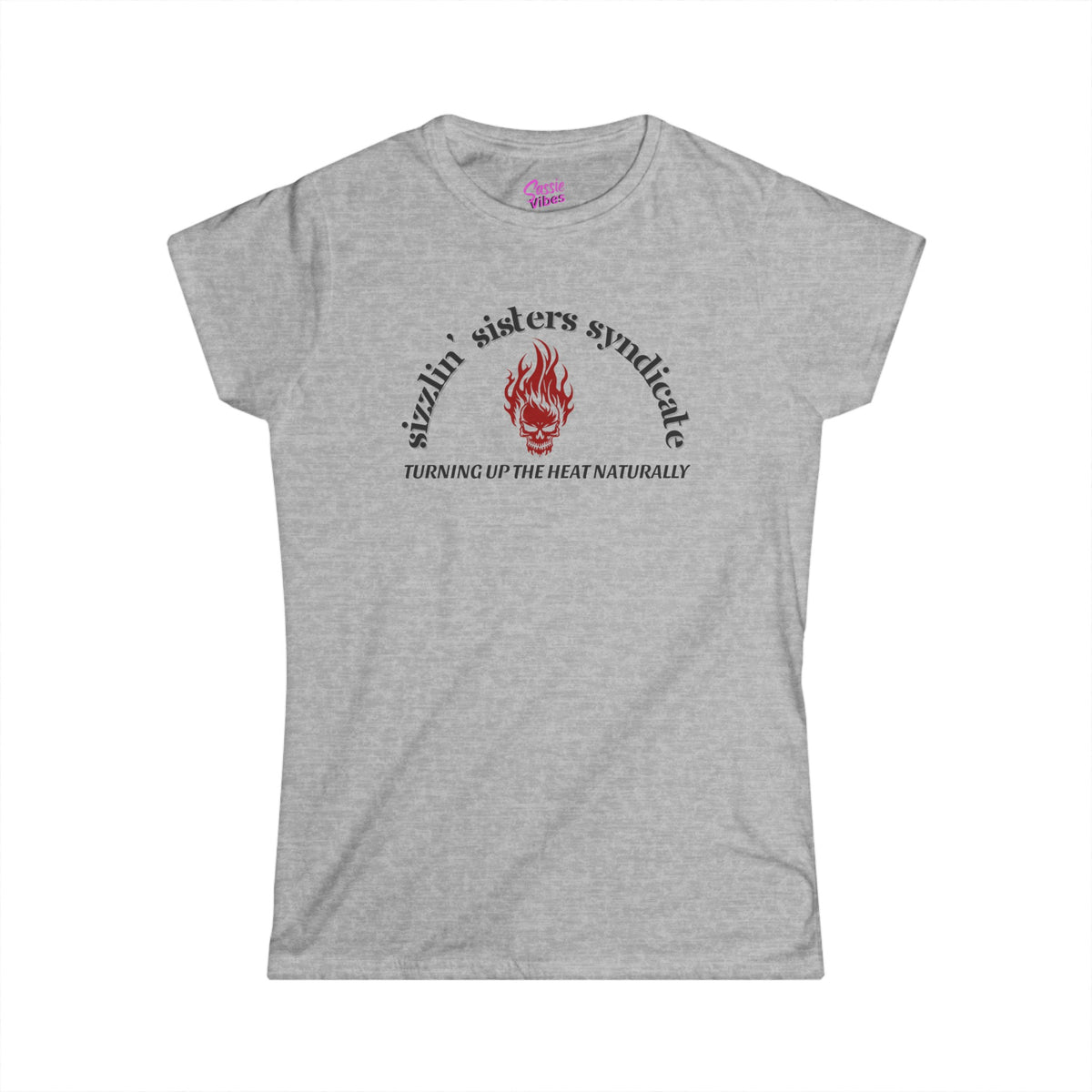 Sizzlin' Sister Syndicate - Fitted Tee