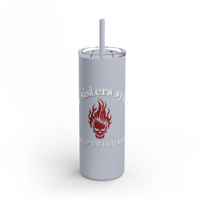 Sizzlin' Sisters Syndicate Drink Tumbler - Ambassador Exclusive