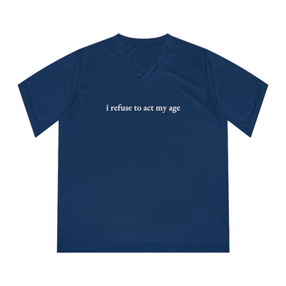 Just Chillin' V-Necks - i refuse to act my age