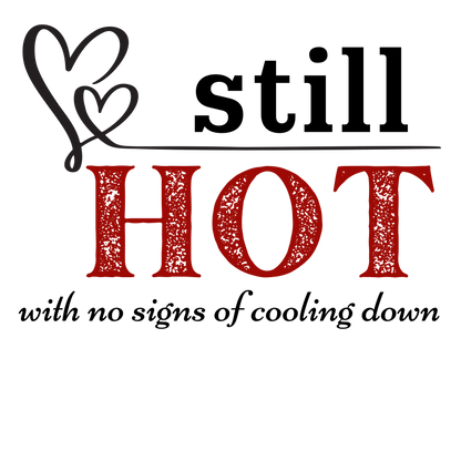 Still Hot... - Fitted Tee