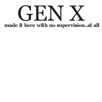 Gen X No Supervision - Fitted Tee