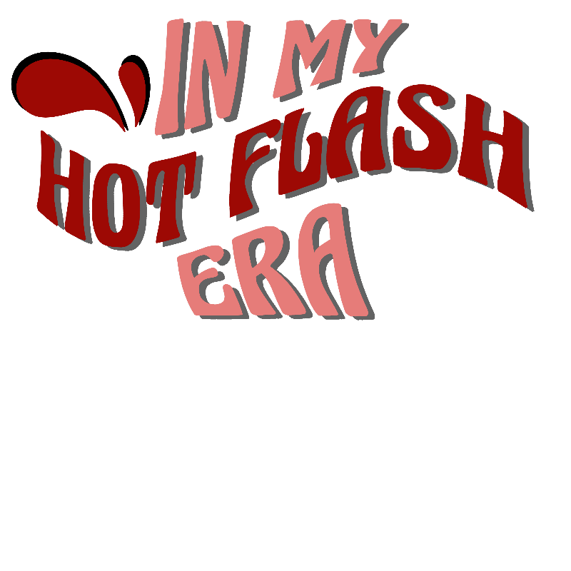 In My Hot Flash Era - Fitted Tee